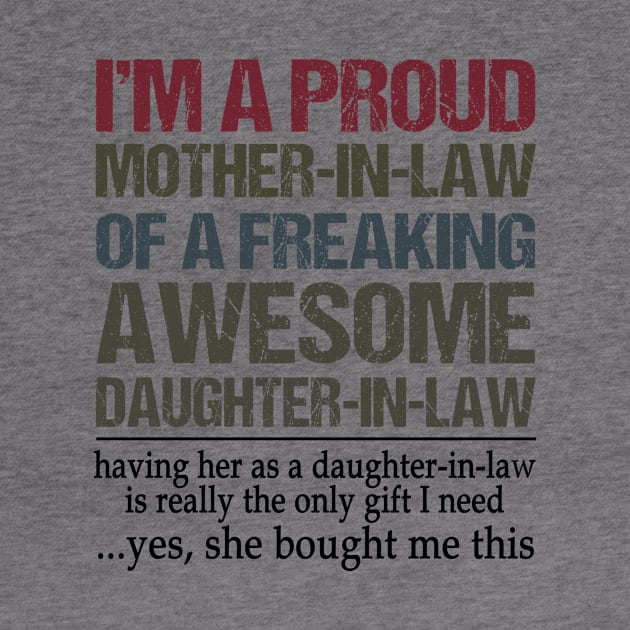 I'm A Proud Mother-In-Law Of A Freaking Awesome Daughter In Law by celestewilliey